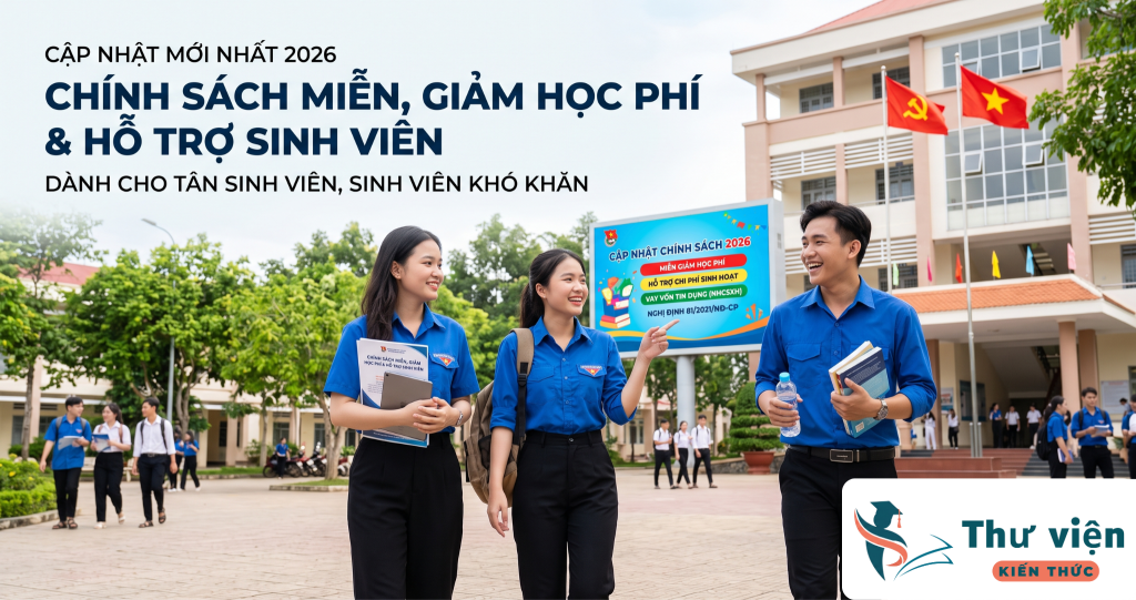 Cập Nhật Chi Tiết Chính Sách Miễn, Giảm Học Phí Và Hỗ Trợ Sinh Viên Mới Nhất